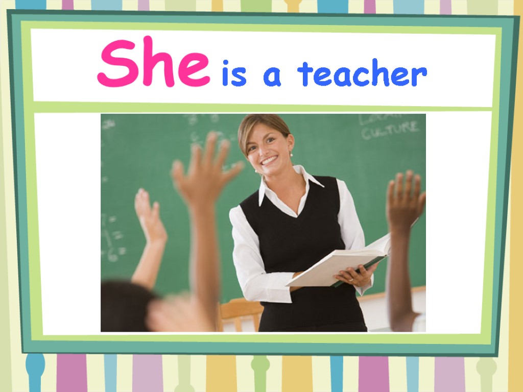 She is a teacher